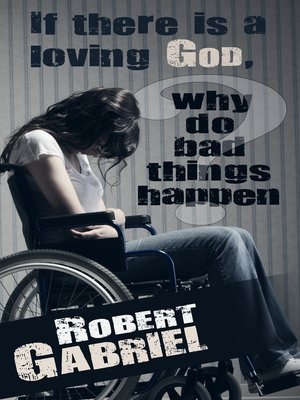 cover image of If There is a Loving God, Why Do Bad Things Happen?